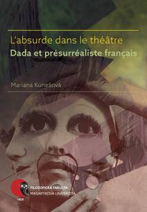 Obálka L’absurde dans le théâtre Dada et présurréaliste français