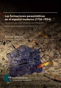 Obálka Las formaciones parasintéticas en el español moderno (1726–1904)