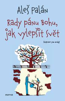 Obálka Rady pánu Bohu, jak vylepšit svět