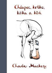 Obálka Chlapec, krtko, líška a kôň