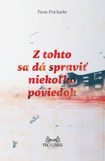 Obálka Z tohto sa dá spraviť niekoľko poviedok