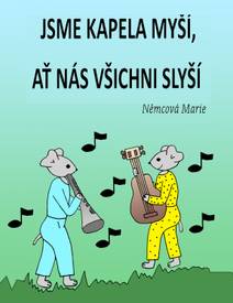 Obálka Jsme kapela myší, ať nás všichni slyší