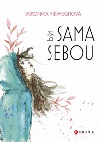Obálka Veronika Vieweghová: Být sama sebou