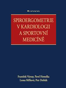 Obálka Spiroergometrie v kardiologii a sportovní medicíně