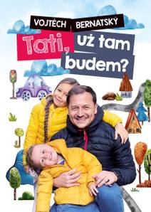 Obálka Vojtěch Bernatský: Tati, už tam budem?