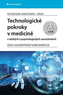 Obálka Technologické pokroky v medicíně v etických a psychologických souvislostech