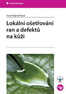 Obálka Lokální ošetřování ran a defektů na kůži