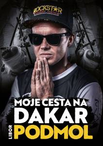 Obálka Libor Podmol: Moje cesta na Dakar