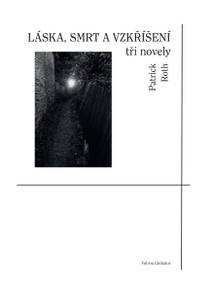 Obálka Láska, smrt a vzkříšení