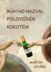 Obálka Bůh ho nazval polovičním kokotem