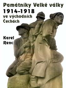 Obálka Památníky Velké války 1914-1918 ve východních Čechách