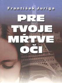Obálka Pre tvoje mŕtve oči