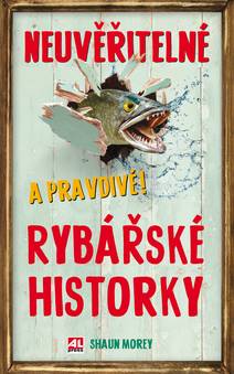 Obálka Neuvěřitelné a pravdivé rybářské historky