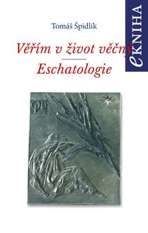 Obálka Věřím v život věčný. Eschatologie