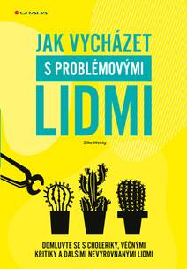 Obálka Jak vycházet s problémovými lidmi