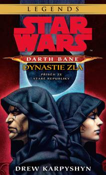 Obálka Star Wars - Darth Bane 3. Dynastie zla