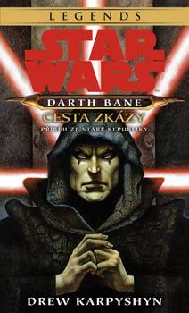 Obálka Star Wars - Darth Bane 1. Cesta zkázy