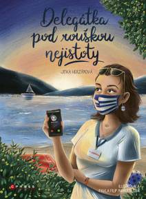 Obálka Delegátka pod rouškou nejistoty