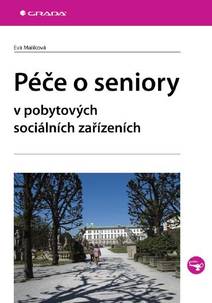 Obálka Péče o seniory v pobytových sociálních zařízeních