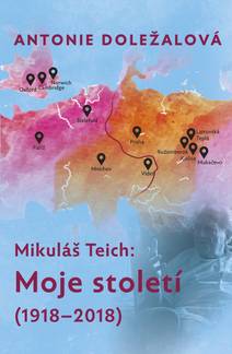 Obálka Mikuláš Teich: Moje století (1918-2018)