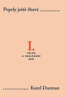 Obálka Popely ještě žhavé. I. - Válka a nukleární mír