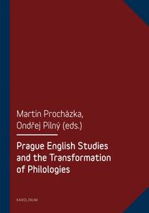 Obálka Prague English Studies and the Transformation of Philologies