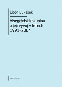 Obálka Visegrádská skupina a její vývoj v letech 1991–2004