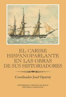 Obálka El Caribe hispanoparlante en las obras de sus historiadores