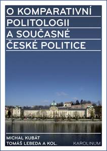Obálka O komparativní politologii a současné české politice