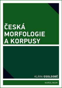 Obálka Česká morfologie a korpusy