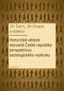 Obálka Historické vědomí obyvatel České republiky perspektivou sociologického výzkumu