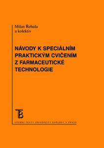 Obálka Návody k speciálním praktickým cvičením z farmaceutické technologie