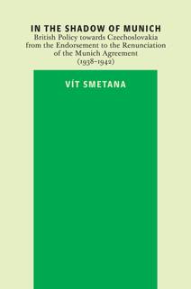Obálka In the Shadow of Munich. British Policy towards Czechoslovakia from 1938 to 1942