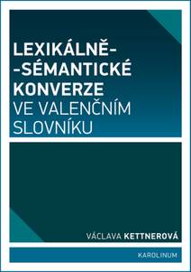 Obálka Lexikálně-sémantické konverze ve valenčním slovníku