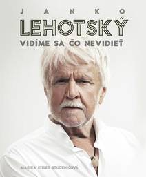 Obálka Janko Lehotský: Vidíme sa čo nevidieť