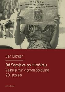 Obálka Od Sarajeva po Hirošimu. Válka a mír v první polovině 20. století