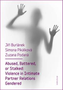 Obálka Abused, Battered, or Stalked: Violence in Intimate Partner Relations Gendered