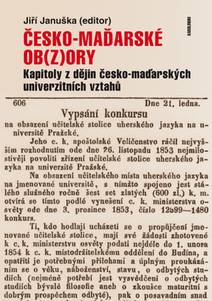 Obálka Česko-maďarské ob(z)ory: Kapitoly z dějin česko-maďarských univerzitních vztahů