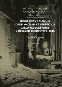 Obálka Biografický slovník obětí nacistické perzekuce z řad vědecké obce v českých zemích 1939–1945