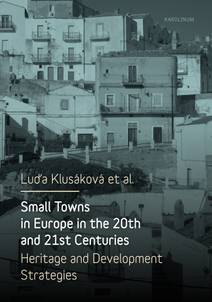 Obálka Small Towns in Europe in the 20th and 21st Centuries.