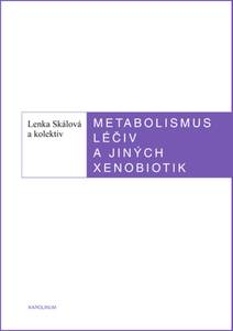Obálka Metabolismus léčiv a jiných xenobiotik