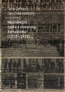 Obálka Meziválečná česká a slovenská žurnalistika (1918–1938)