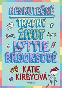 Obálka Neskutečně trapný život Lottie Brooksové