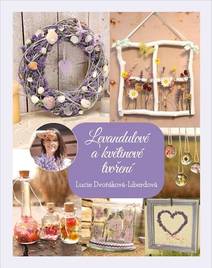 Obálka Levandulové a květinové tvoření