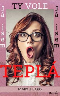 Obálka Ty vole, já jsem teplá