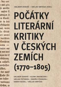 Obálka Počátky literární kritiky v českých zemích (1770–1805)