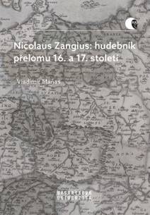 Obálka Nicolaus Zangius: hudebník přelomu 16. a 17. století