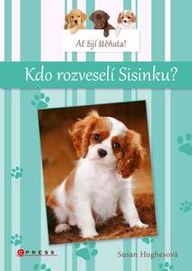 Obálka Ať žijí štěňata: Kdo rozveselí Sisinku?