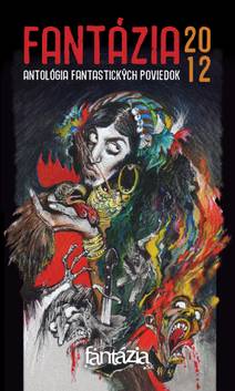 Obálka Fantázia 2012 – antológia fantastických poviedok