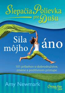 Obálka Slepačia polievka pre dušu: Sila môjho áno